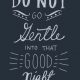 Do Not Go Gentle into That Good Night